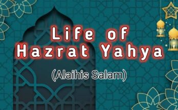 Prophet Yahya (alaihis salam) – The Boy Who Spoke the Truth